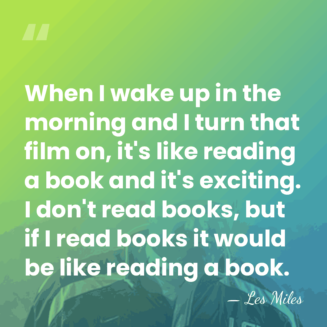When I wake up in the morning and I turn that film&hellip; - Les Miles
