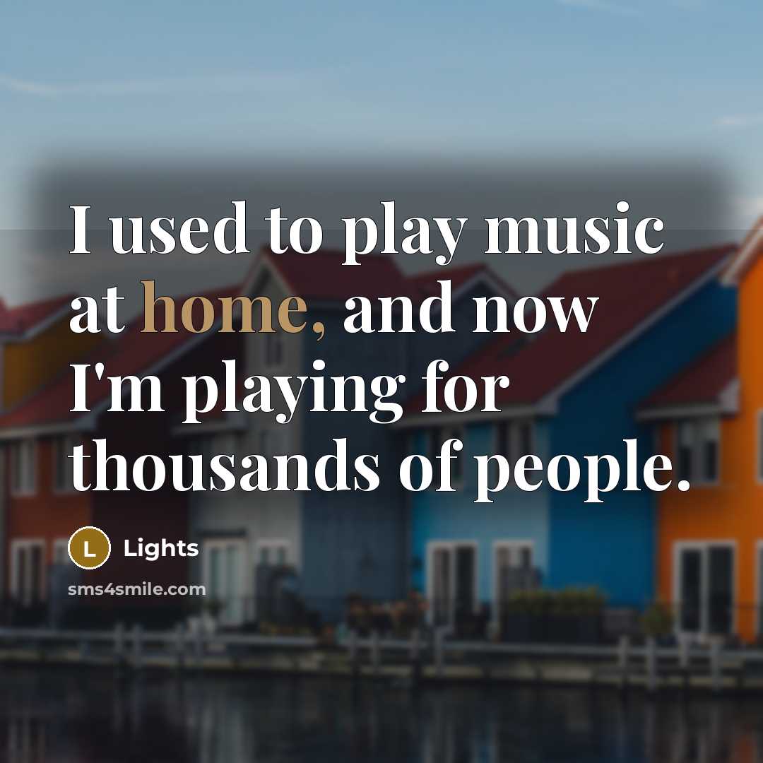 “I used to play music at home, and now I'm…” quote by Lights