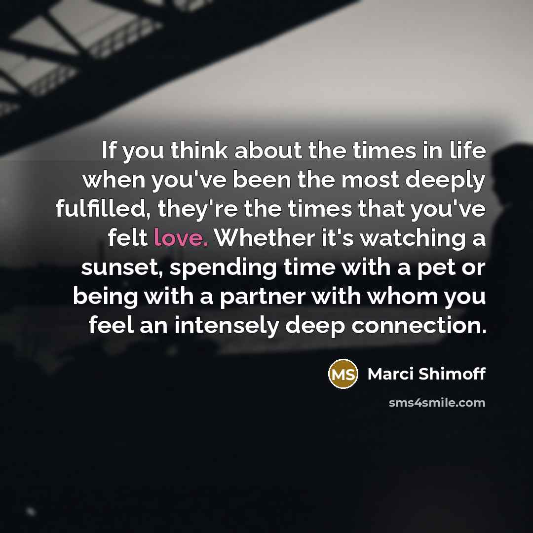 “If you think about the times in life when you've…” quote by Marci Shimoff
