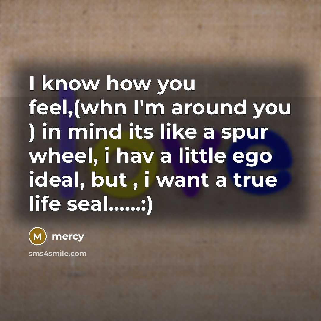“I know how you feel,(whn I'm around you ) in…” quote by Mercy