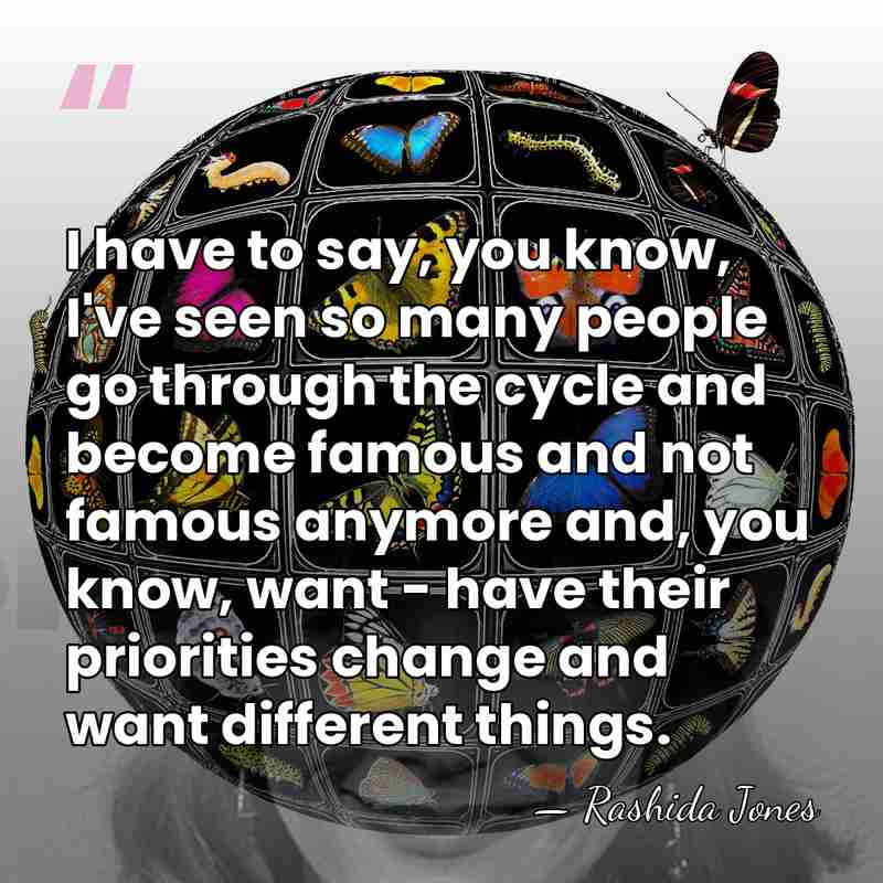 I have to say, you know, I've seen so many people go&hellip; - Rashida Jones