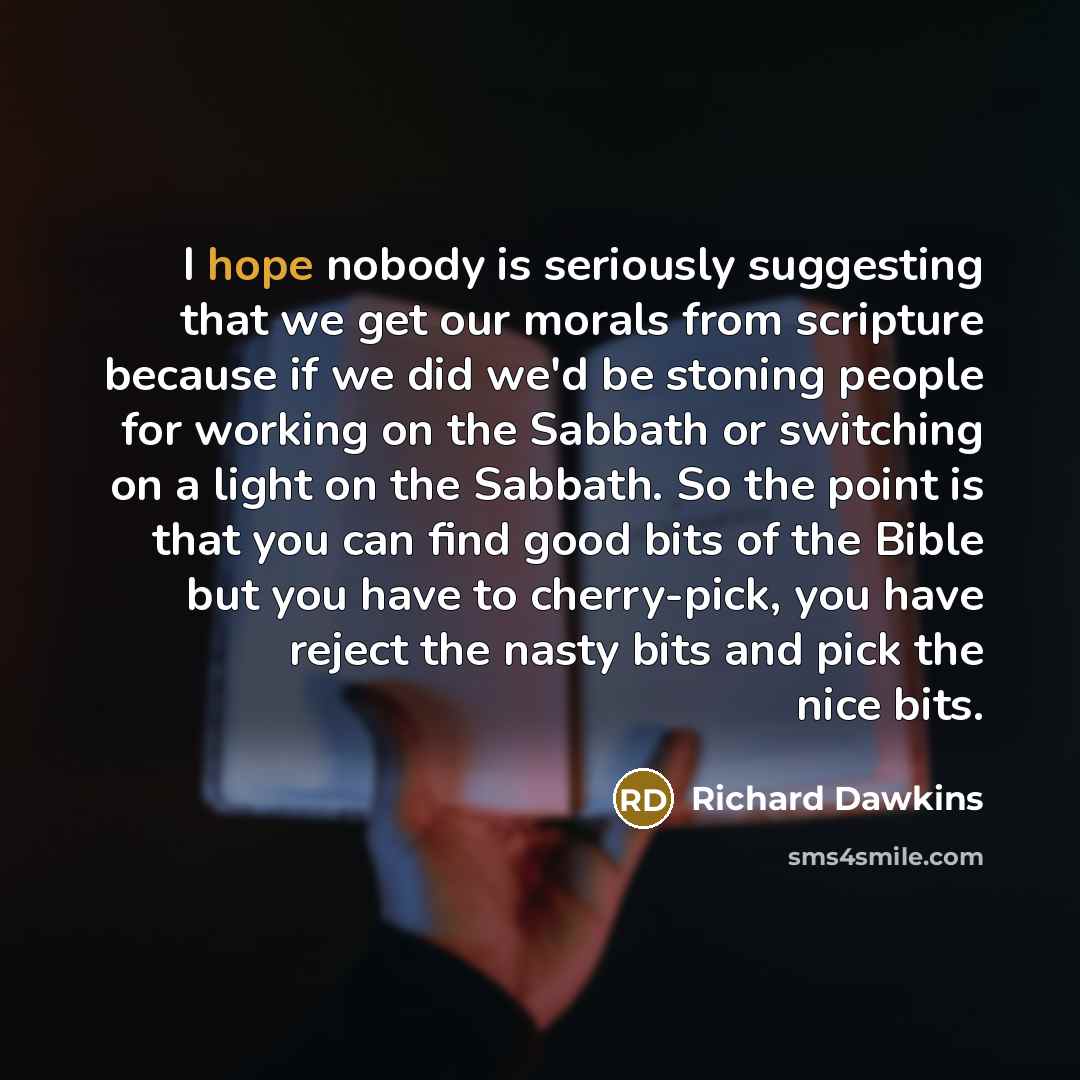 “I hope nobody is seriously suggesting that we get our…” quote by Richard Dawkins