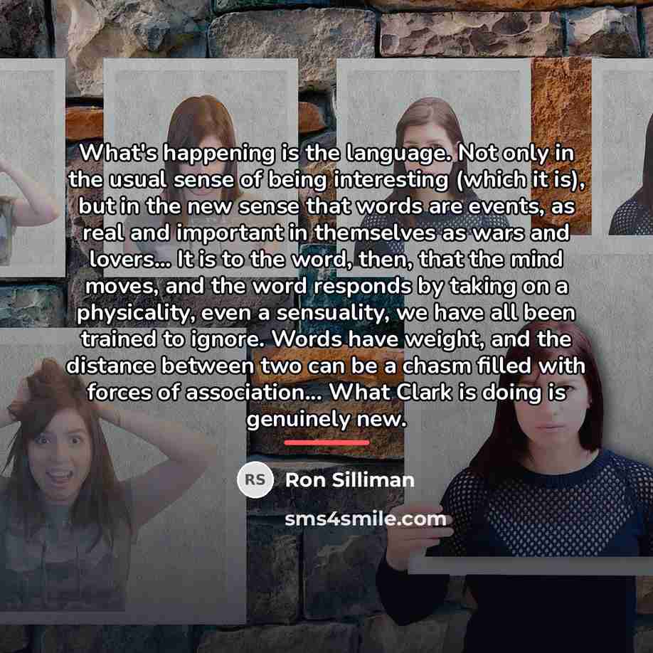 “What's happening is the language. Not only in the usual…” quote by Ron Silliman