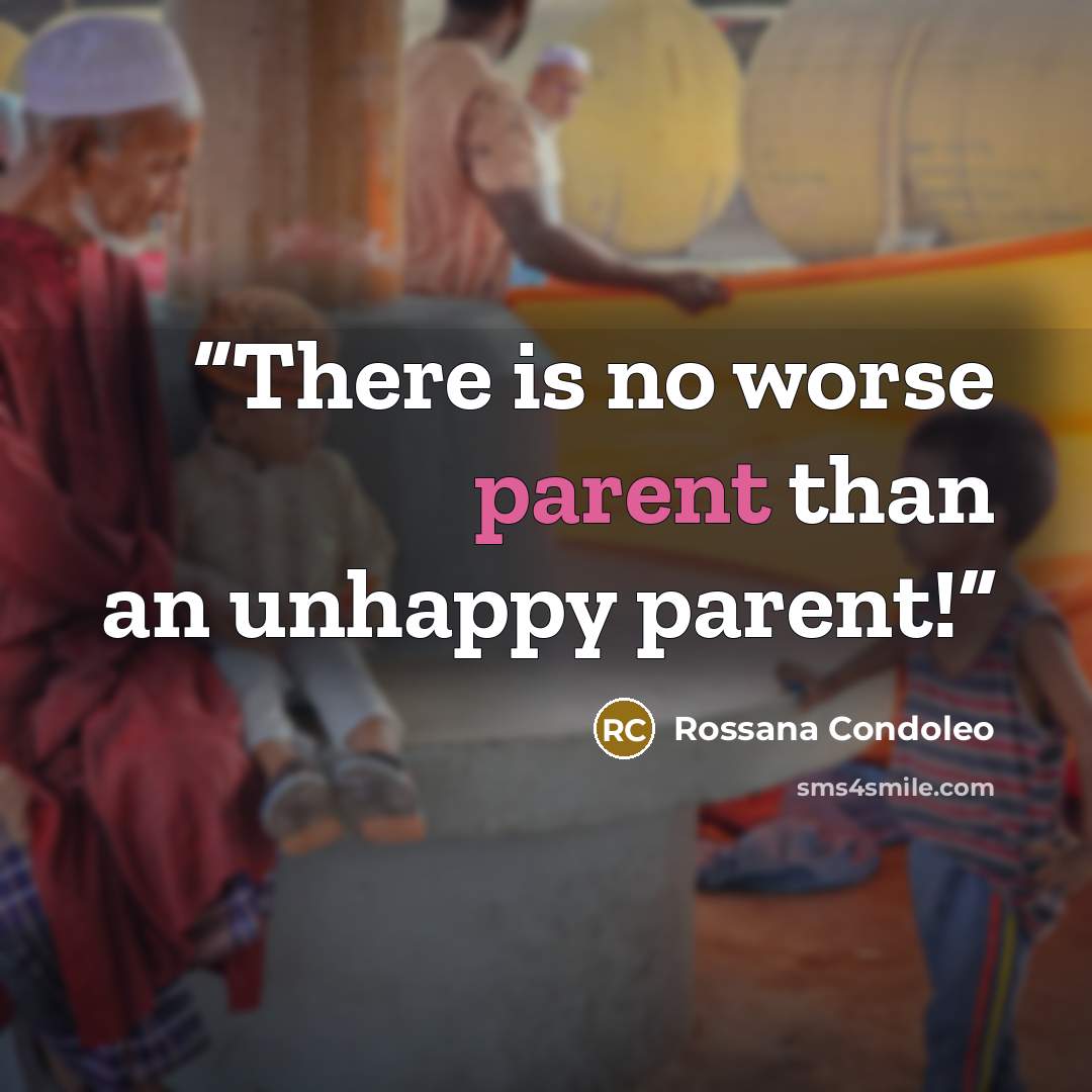 “There is no worse parent than an unhappy parent!” quote by Rossana Condoleo