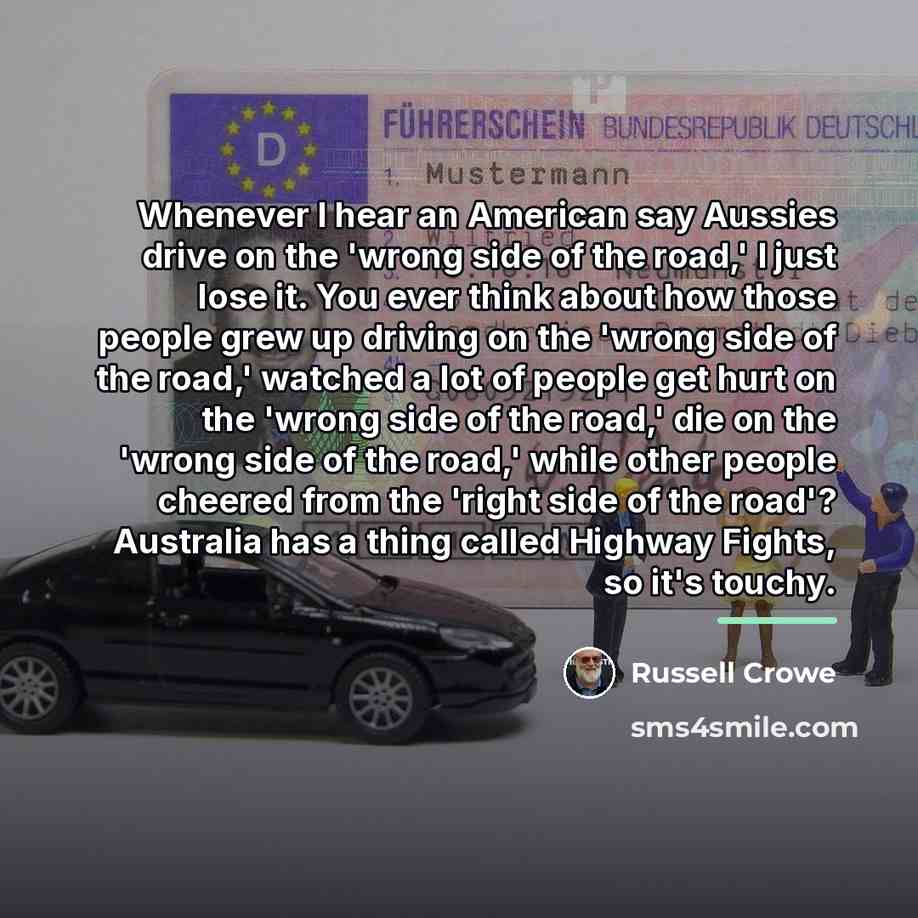 “Whenever I hear an American say Aussies drive on the…” quote by Russell Crowe