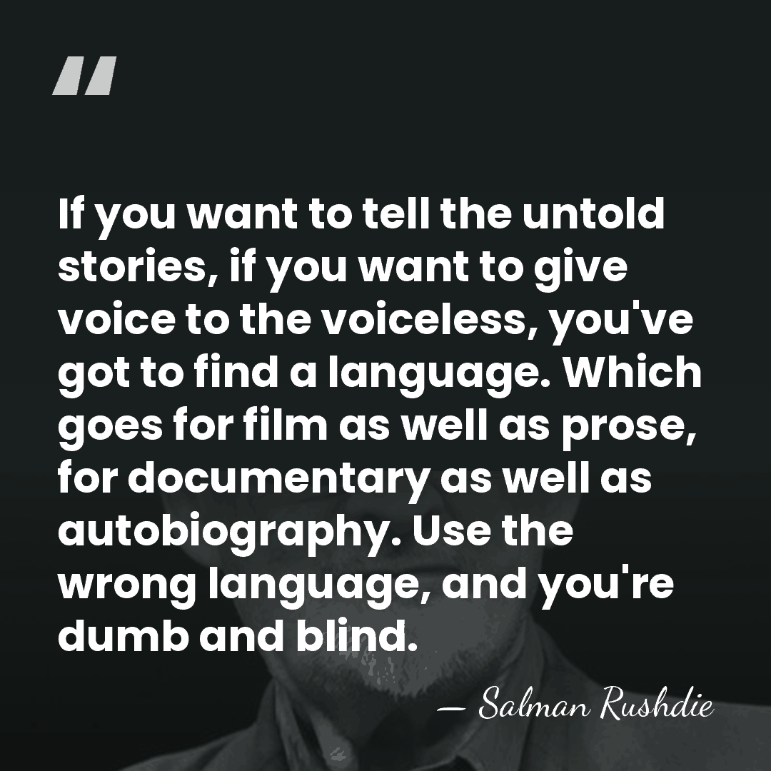 If you want to tell the untold stories, if you want to&hellip; - Salman Rushdie