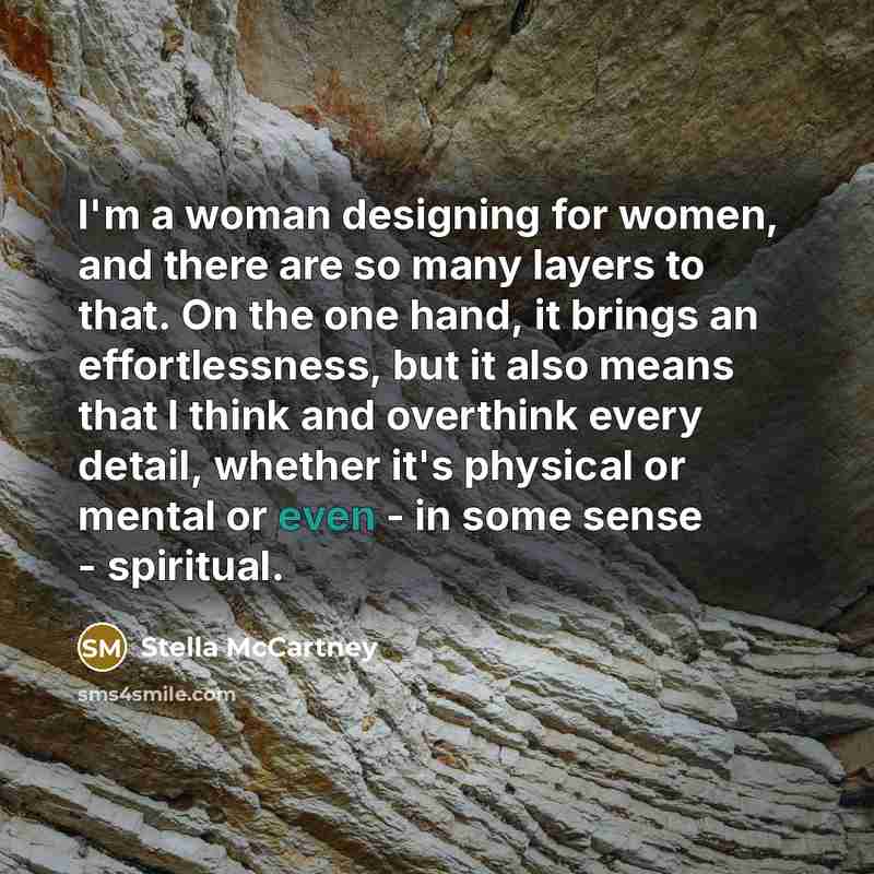 “I'm a woman designing for women, and there are so…” quote by Stella McCartney