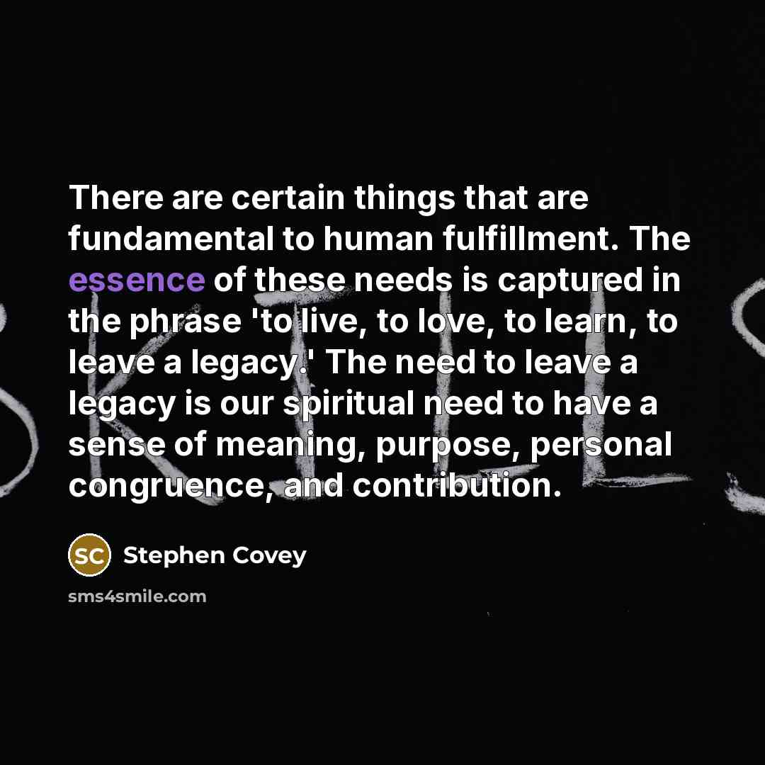 “There are certain things that are fundamental to human fulfillment.…” quote by Stephen Covey