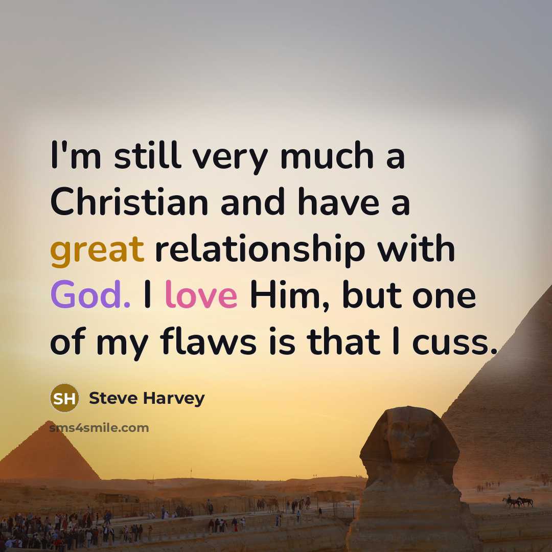 “I'm still very much a Christian and have a great…” quote by Steve Harvey