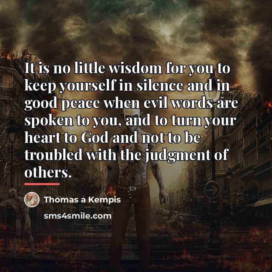 “It is no little wisdom for you to keep yourself…” quote by Thomas a Kempis