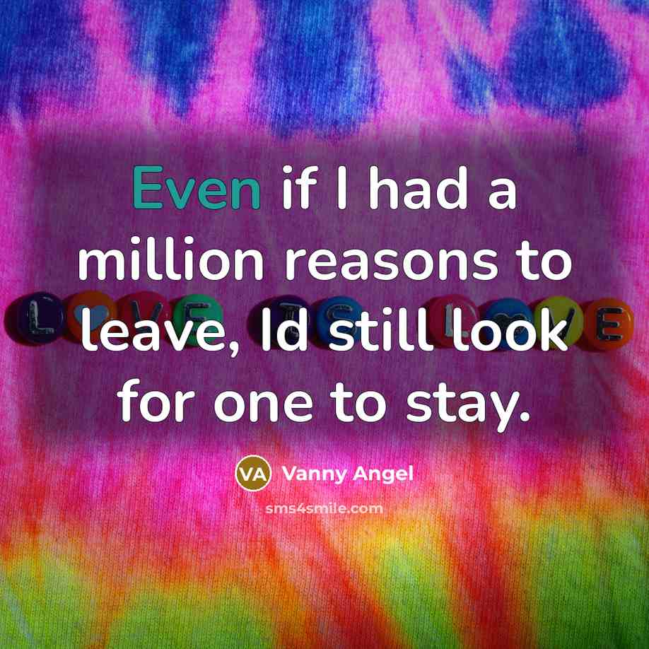 “Even if I had a million reasons to leave, Id…” quote by Vanny Angel