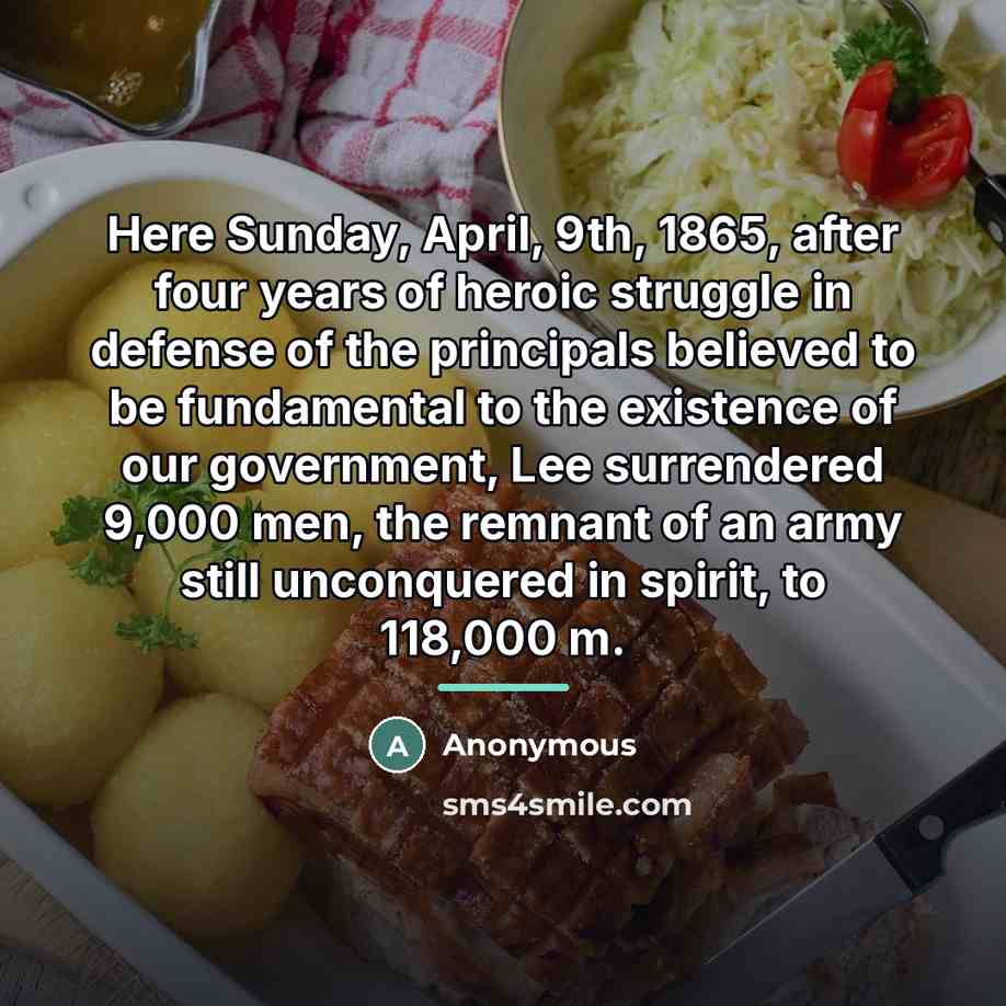 “Here Sunday, April, 9th, 1865, after four years of heroic…” quote by Anonymous