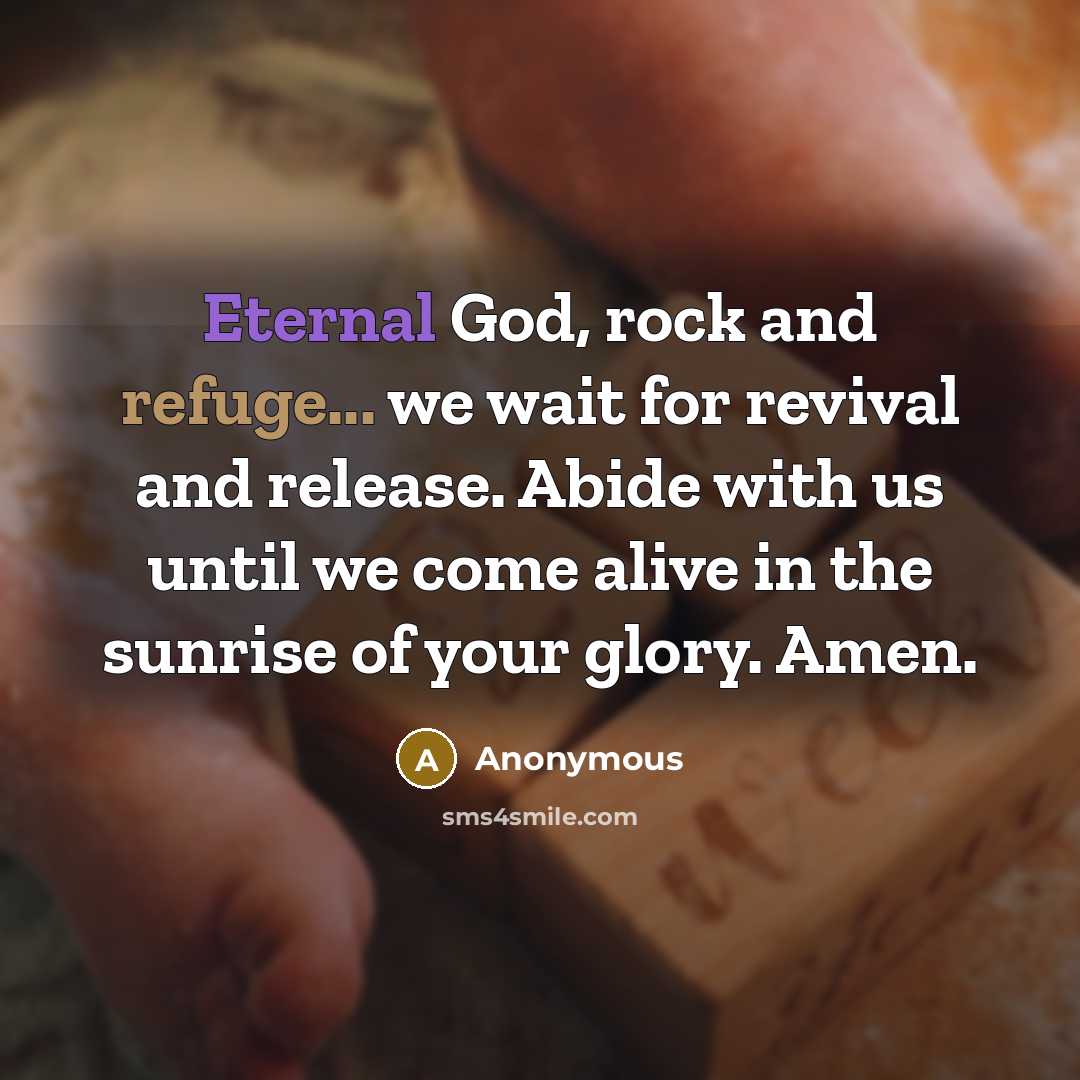 “Eternal God, rock and refuge... we wait for revival and…” quote by Anonymous
