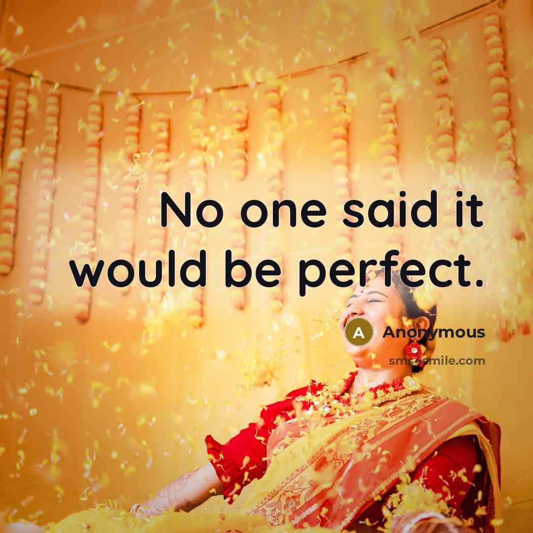 “No one said it would be perfect.…” quote by Anonymous