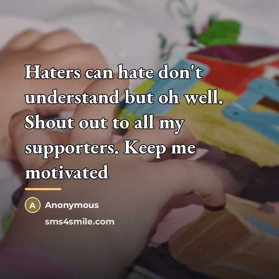 “Haters can hate don't understand but oh well. Shout out…” quote by Anonymous