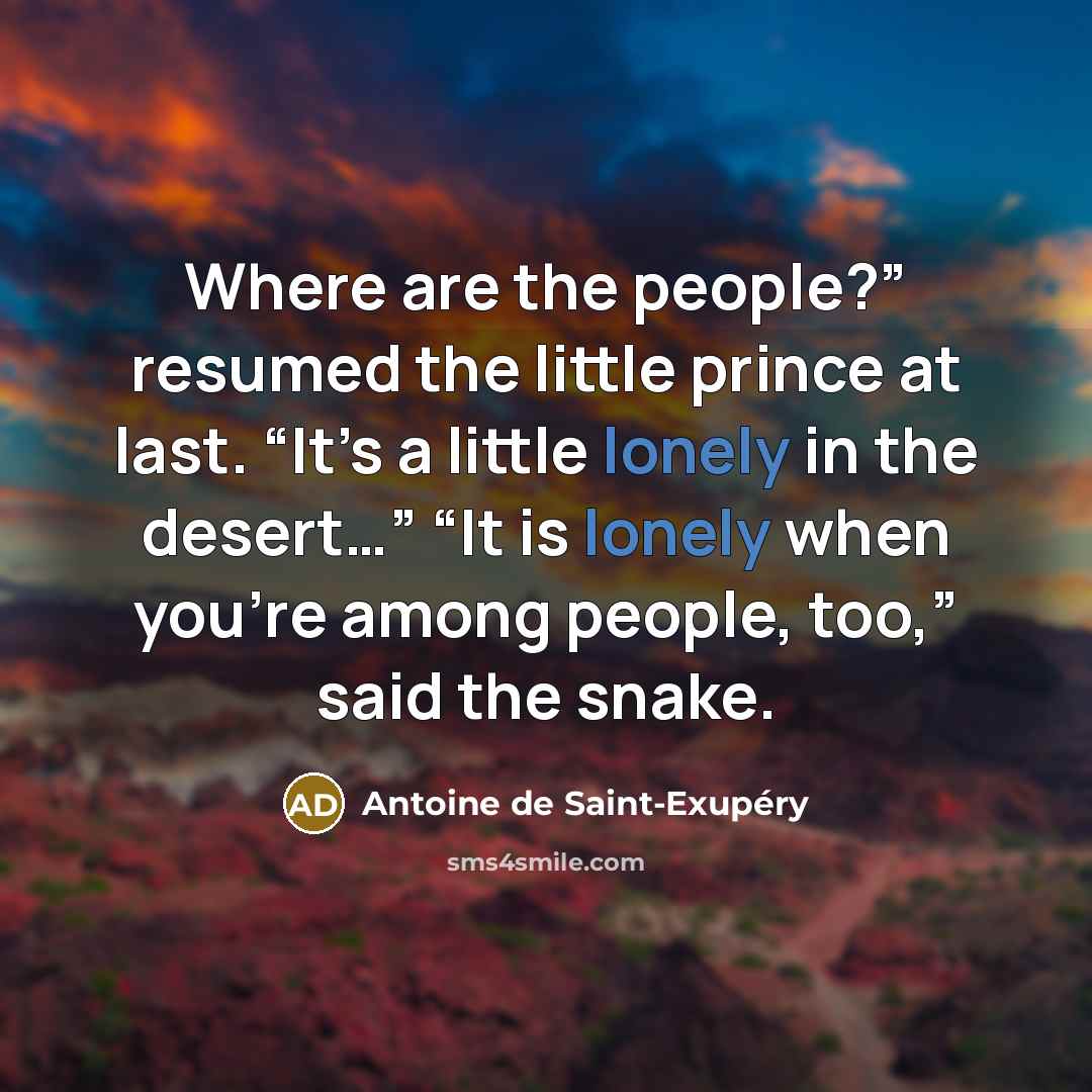 “Where are the people?” resumed the little prince at last.…” quote by Antoine de Saint-Exupery
