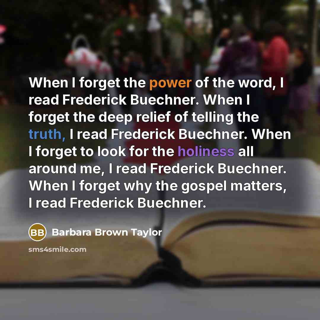 “When I forget the power of the word, I read…” quote by Barbara Brown Taylor