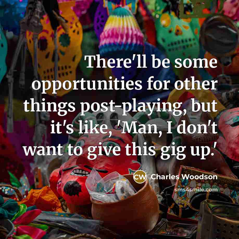 “There'll be some opportunities for other things post-playing, but it's…” quote by Charles Woodson