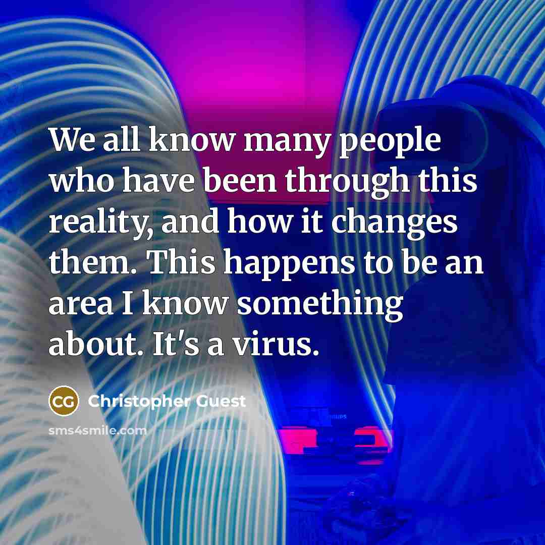 “We all know many people who have been through this…” quote by Christopher Guest