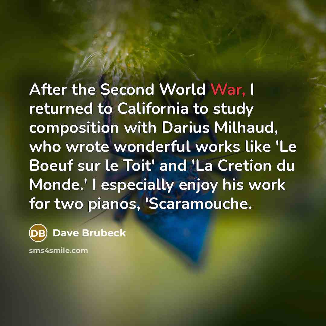 “After the Second World War, I returned to California to…” quote by Dave Brubeck