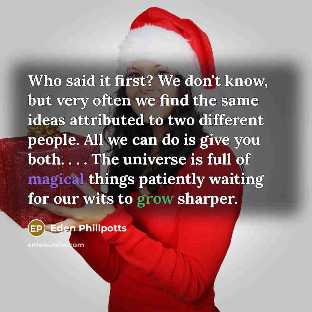“Who said it first? We don't know, but very often…” quote by Eden Phillpotts