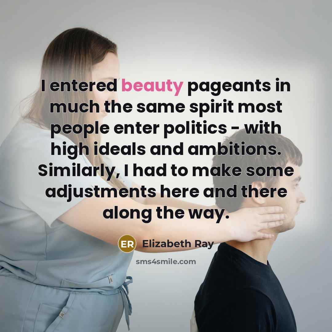 “I entered beauty pageants in much the same spirit most…” quote by Elizabeth Ray