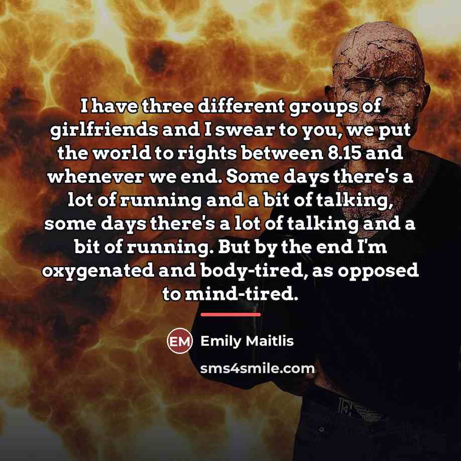 “I have three different groups of girlfriends and I swear…” quote by Emily Maitlis