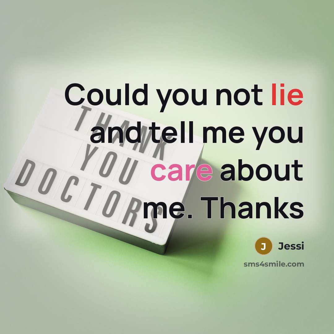“Could you not lie and tell me you care about…” quote by Jessi