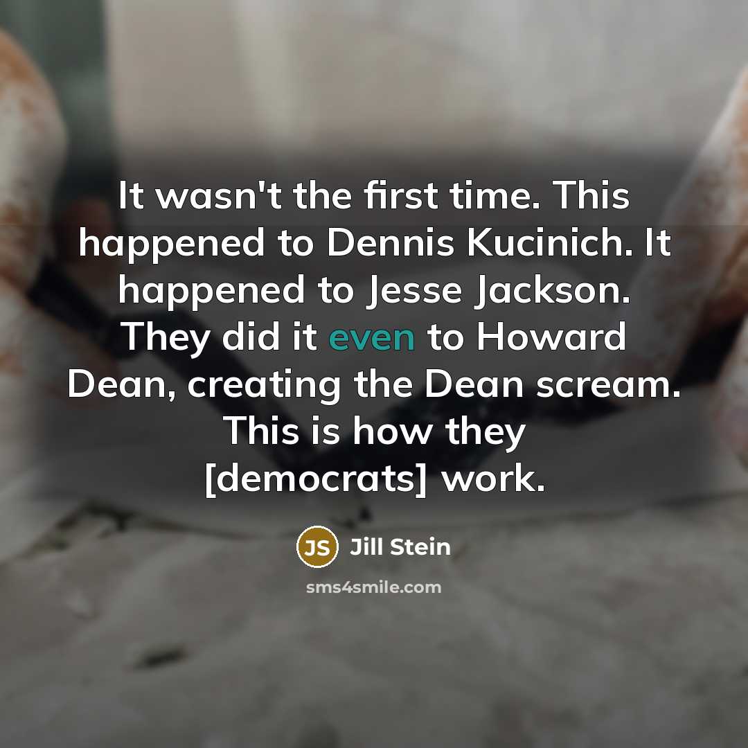 “It wasn't the first time. This happened to Dennis Kucinich.…” quote by Jill Stein