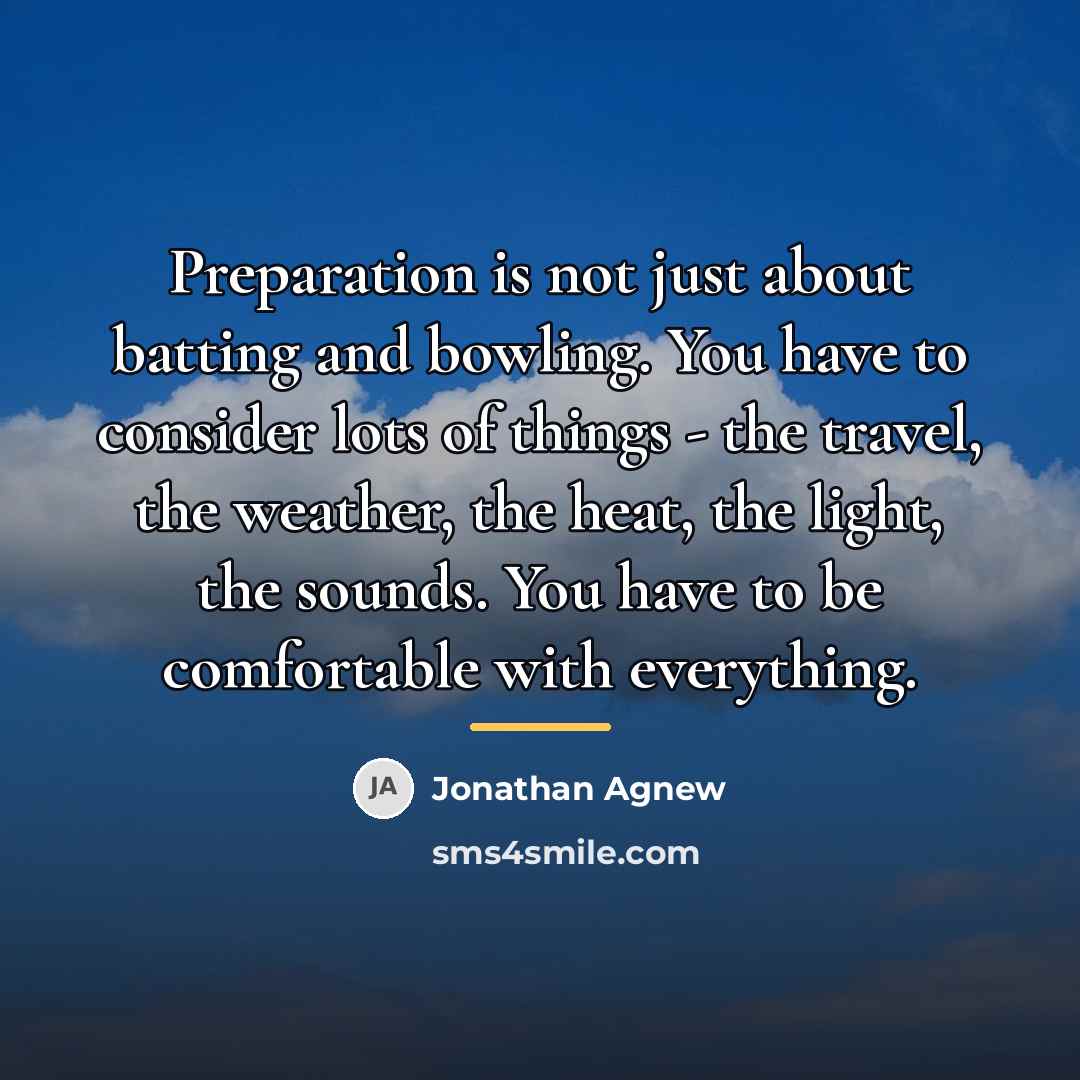 “Preparation is not just about batting and bowling. You have…” quote by Jonathan Agnew