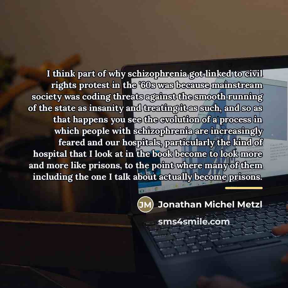 “I think part of why schizophrenia got linked to civil…” quote by Jonathan Michel Metzl