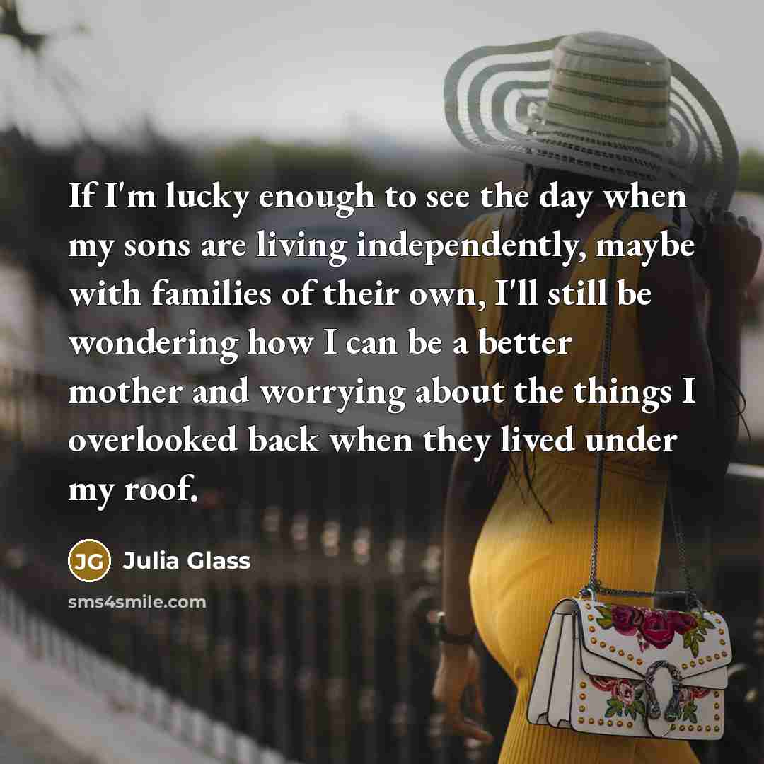 “If I'm lucky enough to see the day when my…” quote by Julia Glass