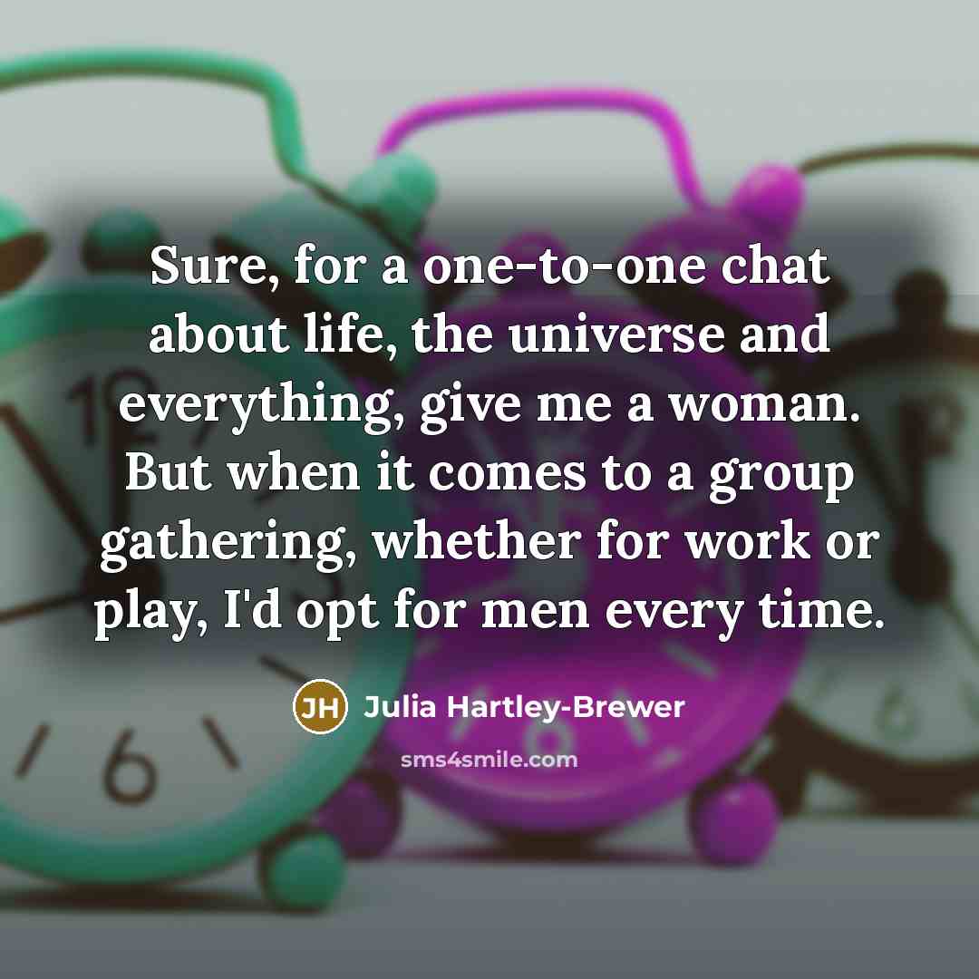 “Sure, for a one-to-one chat about life, the universe and…” quote by Julia Hartley-Brewer