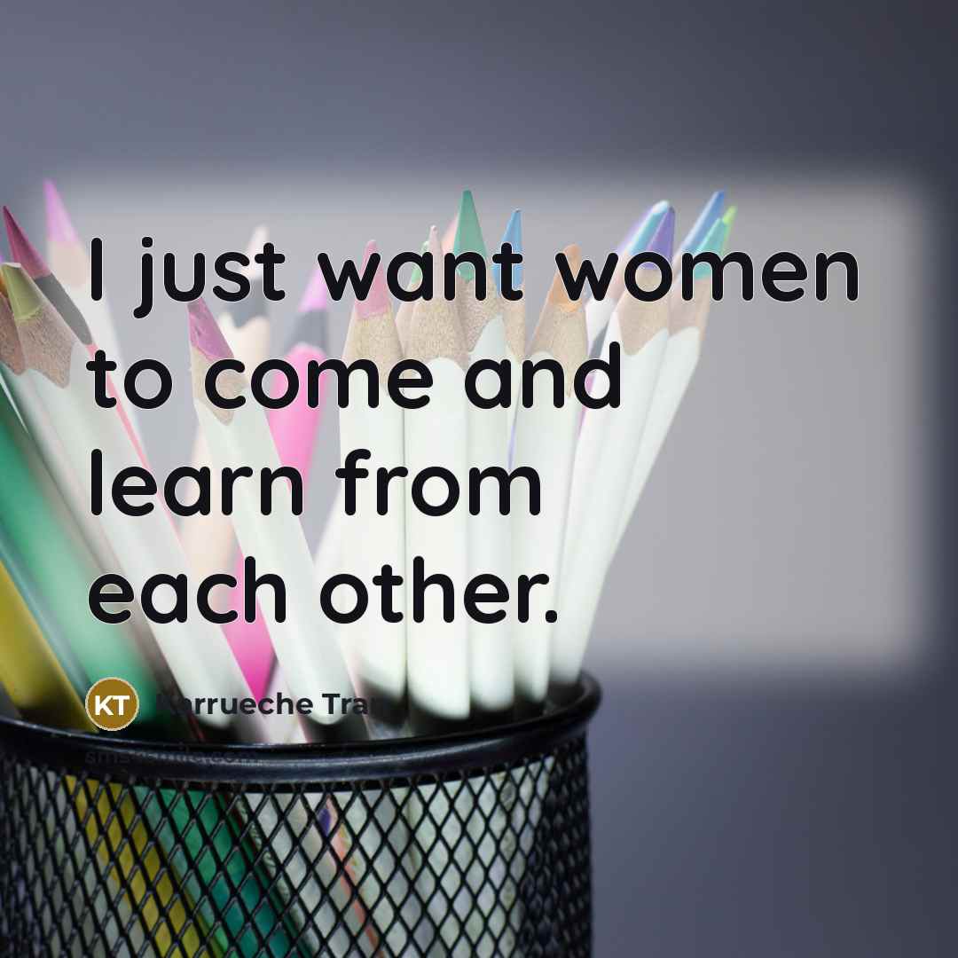 “I just want women to come and learn from each…” quote by Karrueche Tran
