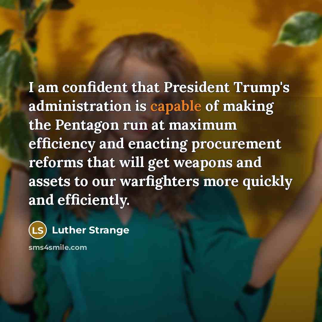 “I am confident that President Trump's administration is capable of…” quote by Luther Strange