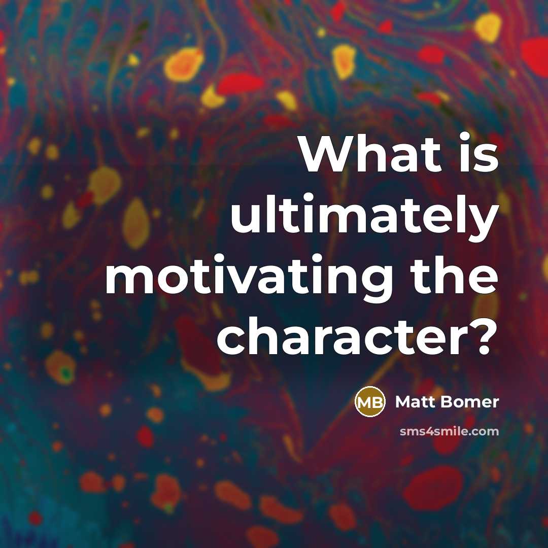 “What is ultimately motivating the character?…” quote by Matt Bomer