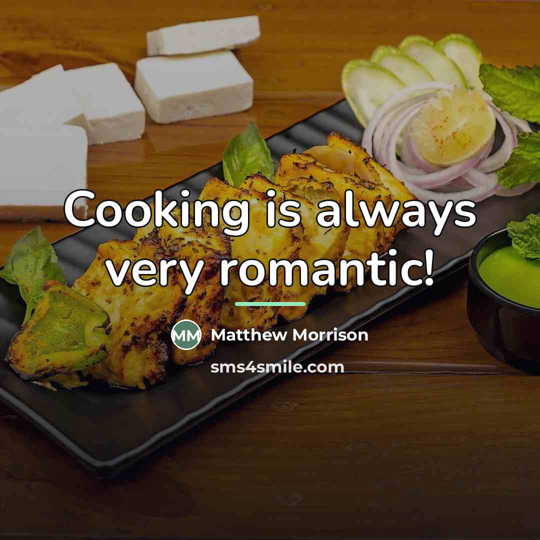 “Cooking is always very romantic!…” quote by Matthew Morrison