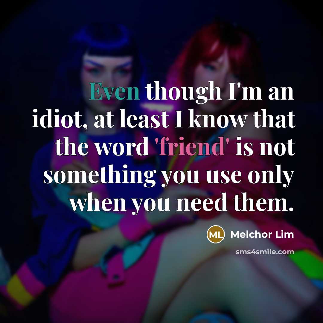 “Even though I'm an idiot, at least I know that…” quote by Melchor Lim