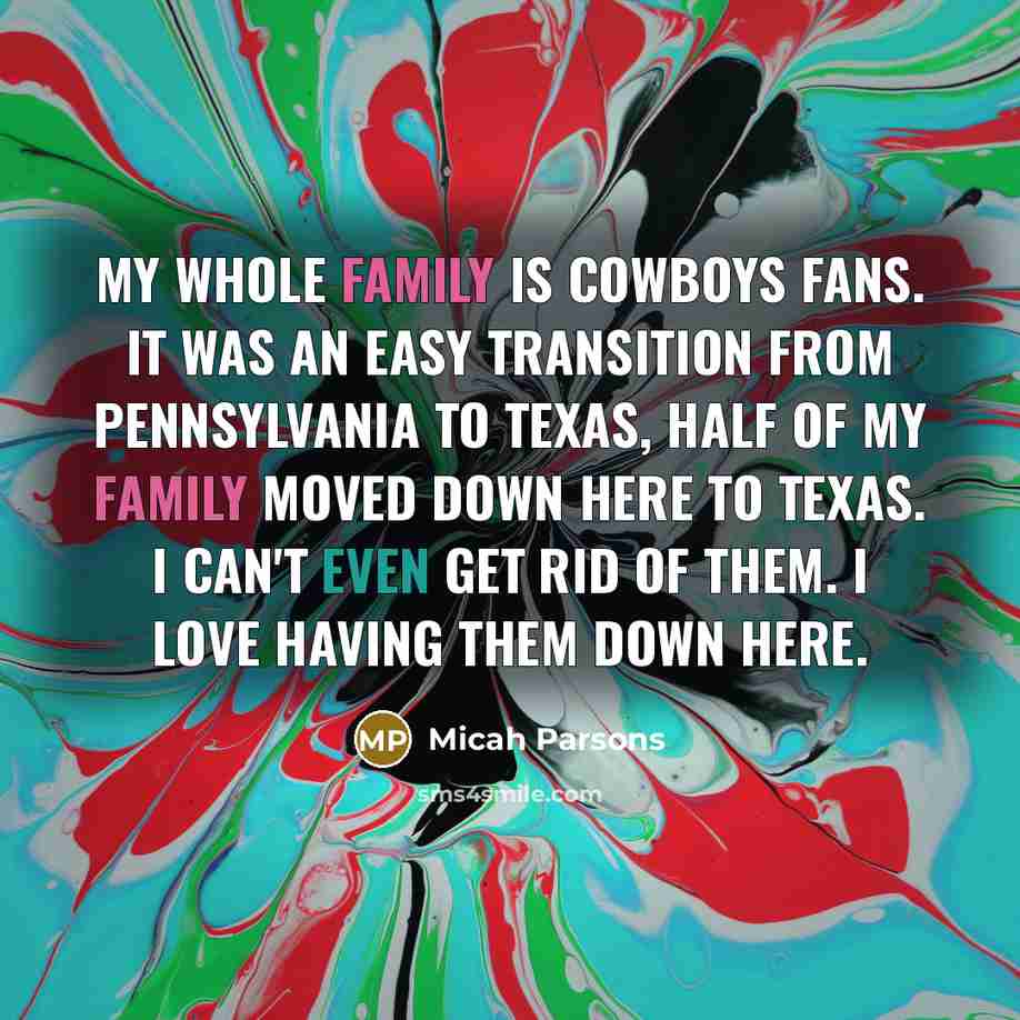 “My whole family is Cowboys fans. It was an easy…” quote by Micah Parsons
