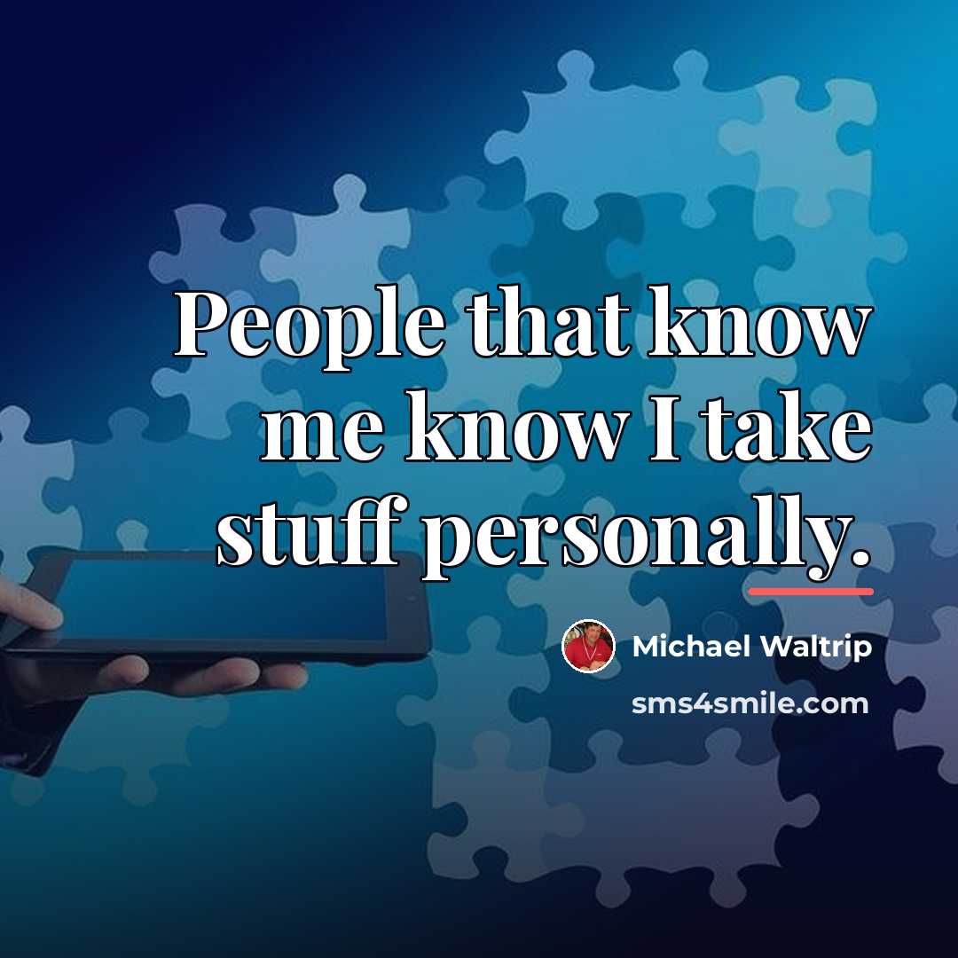 “People that know me know I take stuff personally.…” quote by Michael Waltrip