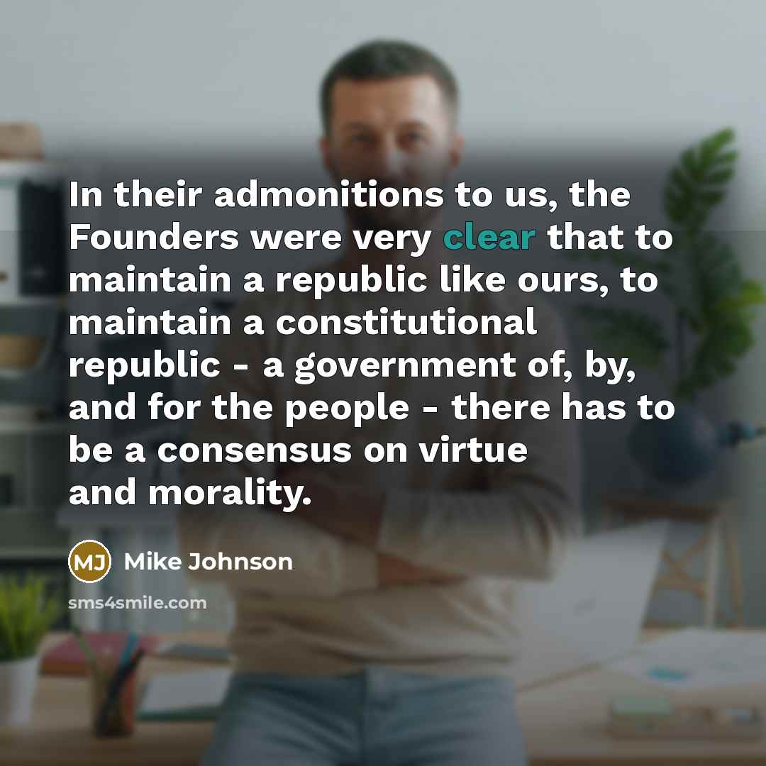 “In their admonitions to us, the Founders were very clear…” quote by Mike Johnson