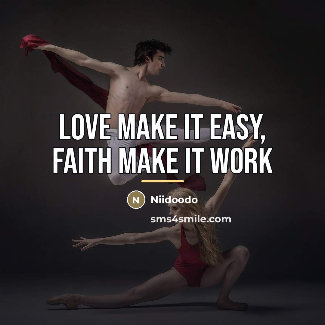 “Love make it easy, Faith make it work…” quote by Niidoodo