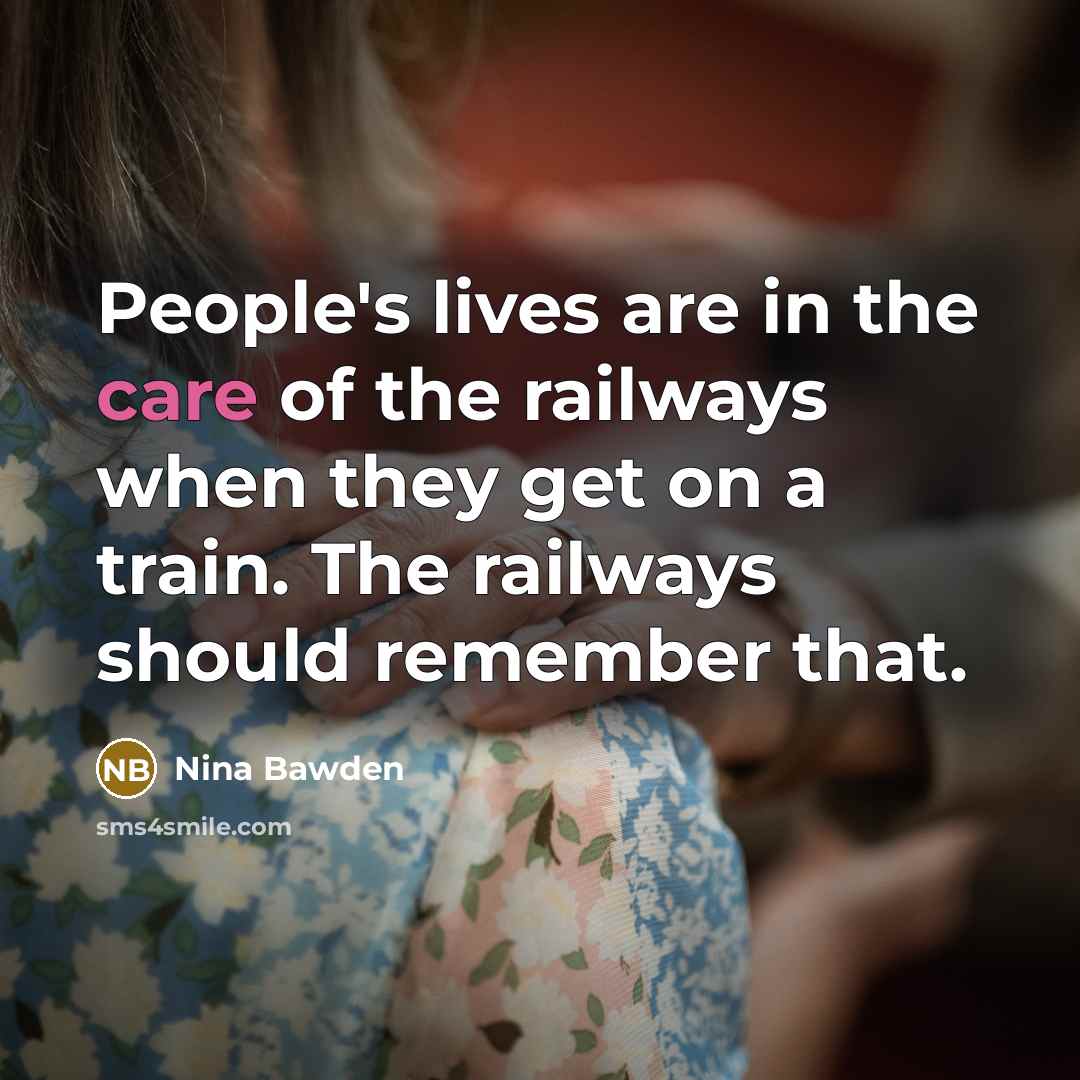 “People's lives are in the care of the railways when…” quote by Nina Bawden