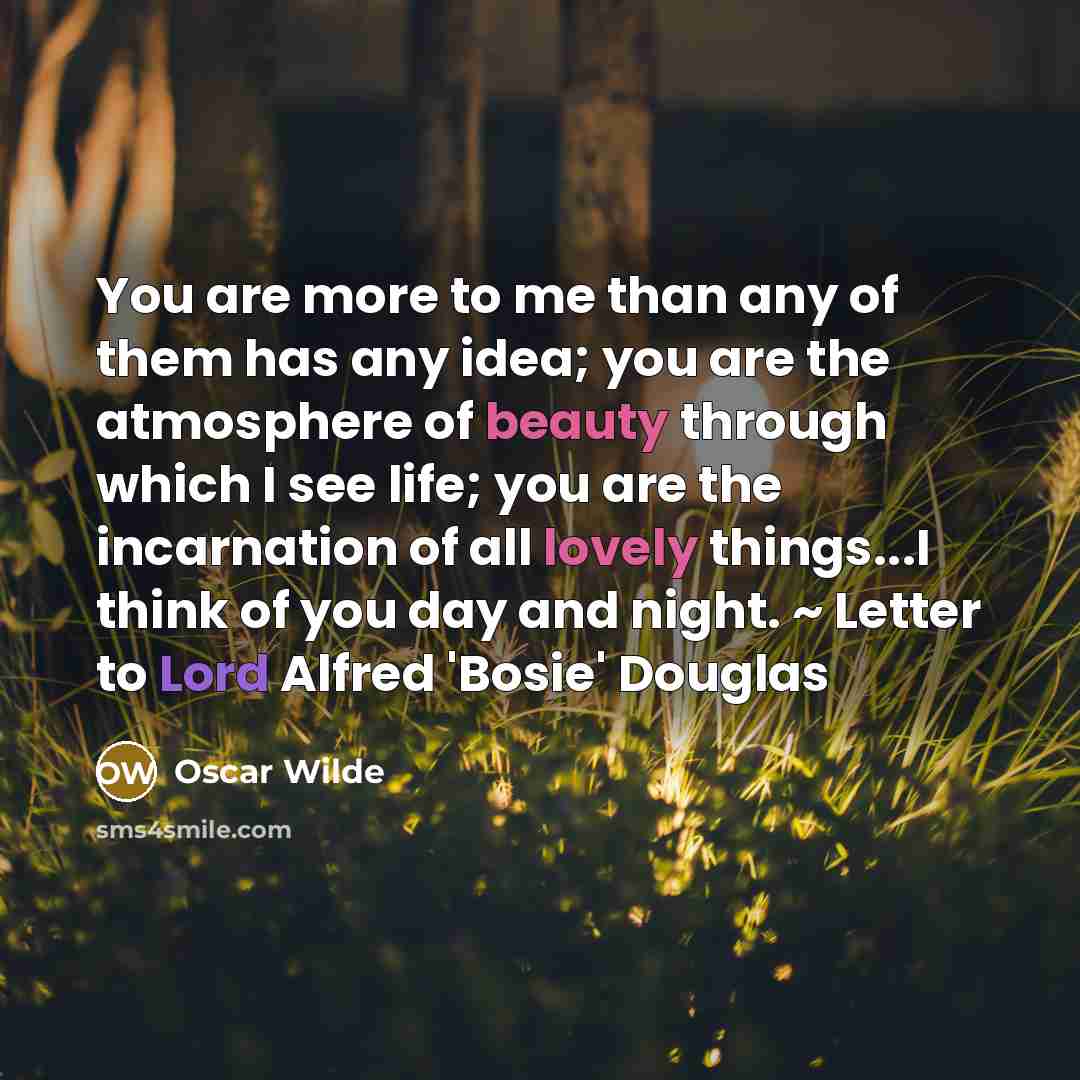 “You are more to me than any of them has…” quote by Oscar Wilde