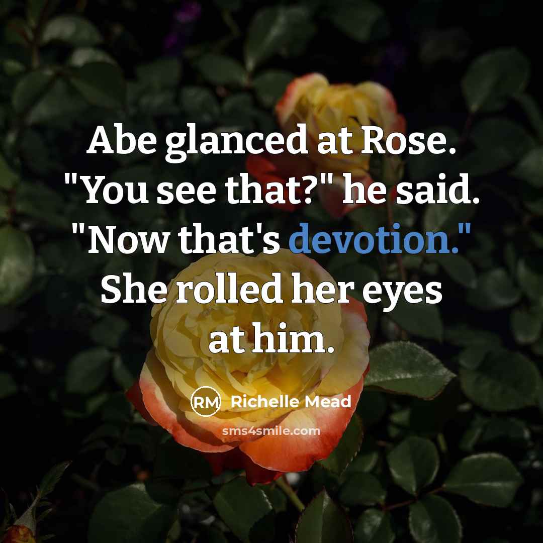 “Abe glanced at Rose. "You see that?" he said. "Now…” quote by Richelle Mead