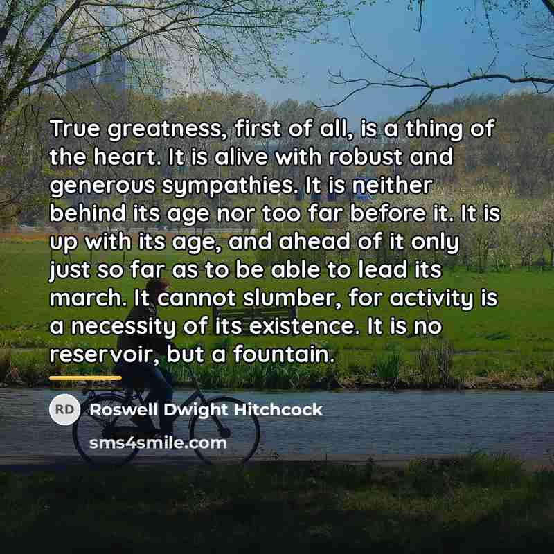 “True greatness, first of all, is a thing of the…” quote by Roswell Dwight Hitchcock