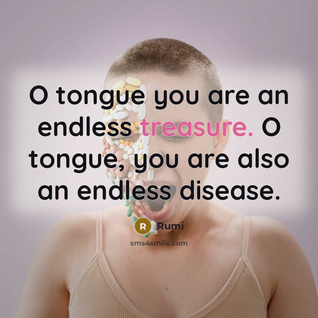 “O tongue you are an endless treasure. O tongue, you…” quote by Rumi