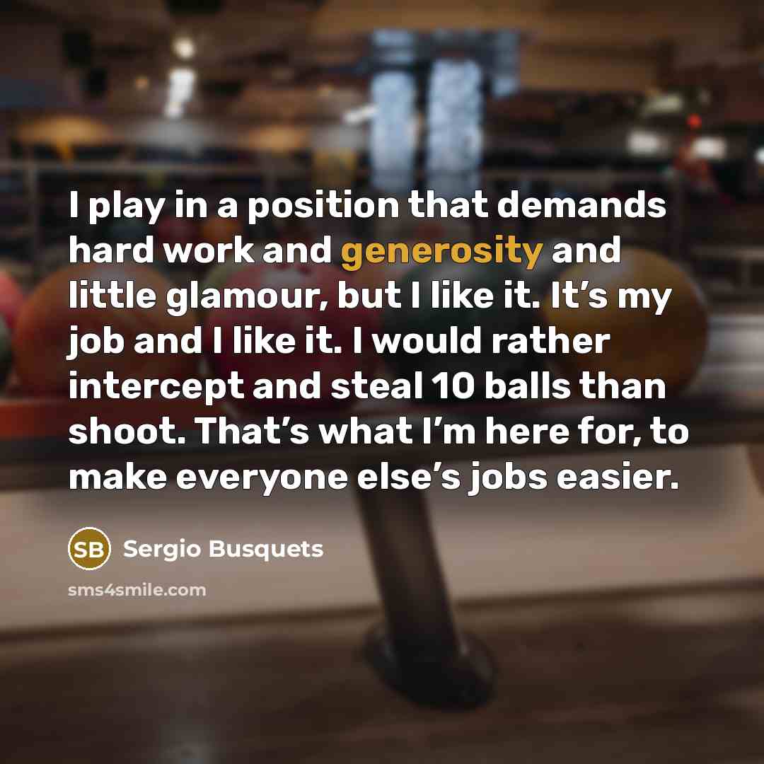 “I play in a position that demands hard work and…” quote by Sergio Busquets
