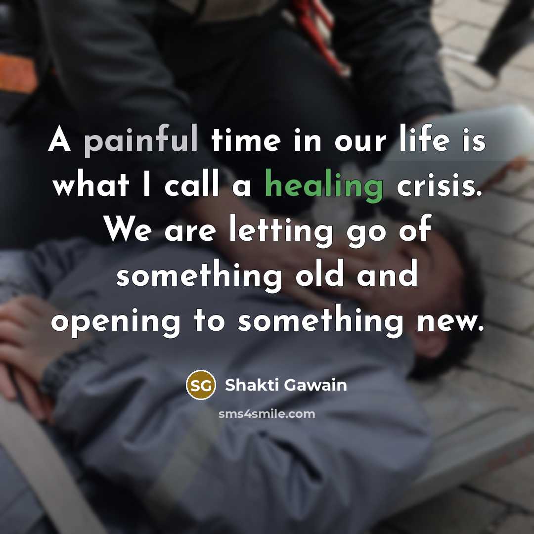 “A painful time in our life is what I call…” quote by Shakti Gawain