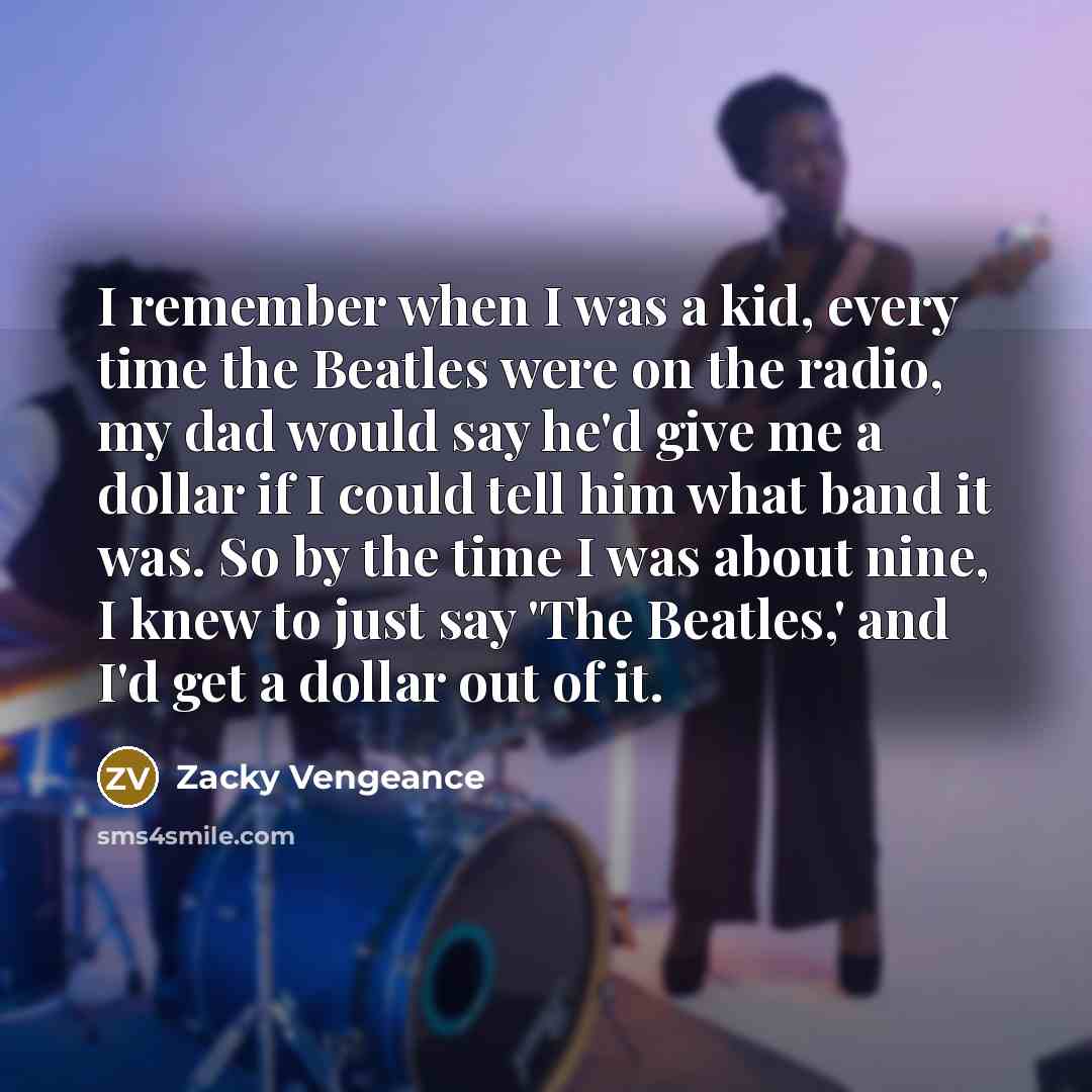“I remember when I was a kid, every time the…” quote by Zacky Vengeance